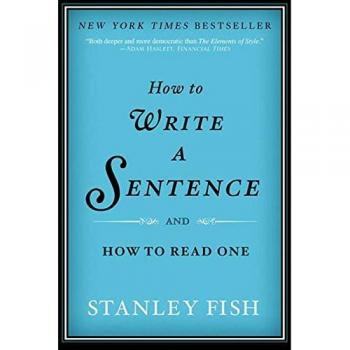 How to Write a Sentence: And How to Read One