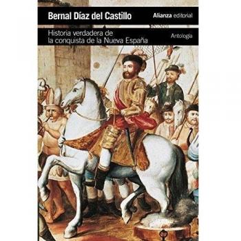 Historia verdadera de la conquista de la Nueva España [Antología]