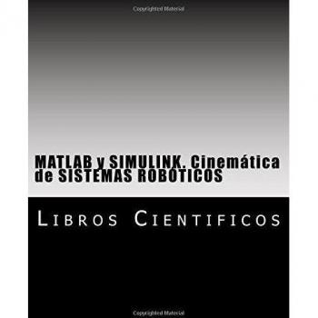 MATLAB y SIMULINK. Cinemática de SISTEMAS ROBÓTICOS