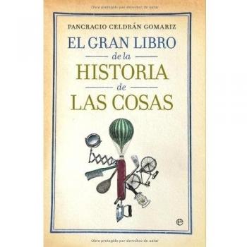 Gran libro de la historia de las cosas, el - Pancracio Celdran Gomariz