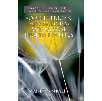 South African AIDS Activism and Global Health Politics