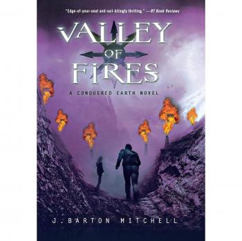Valley of Fires: Conquered Earth, Book 3 by J. Barton Mitchell