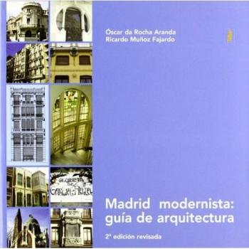 Madrid modernista: guía de arquitectura