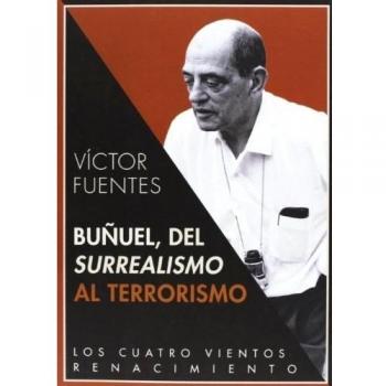 Buñuel Del Surrealismo Al Terrorismo