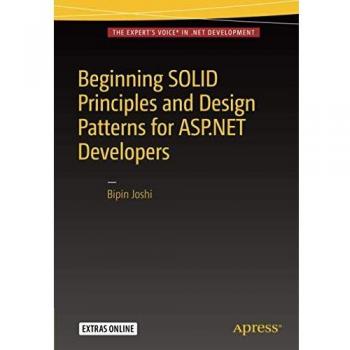 Beginning SOLID Principles and Design Patterns for ASP.NET Developers