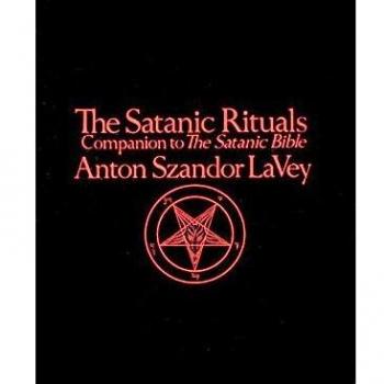 Anton La Vey's Satanic Rituals: A Companion to the Satanic Bible