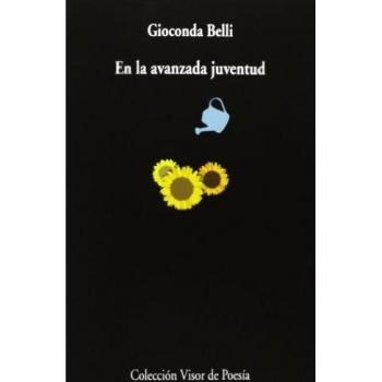 En la avanzada juventud: Poemas: 845 - Gioconda Belli