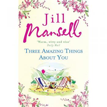 Tres cosas increíbles sobre ti: una novela conmovedora sobre el amor, el desamor y nuevos comienzos
