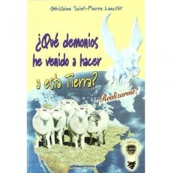 ¿Qué demonios he venido a hacer a esta tierra?