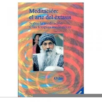 Meditación: el arte del éxtasis: Sobre la meditación y las terapias meditativas