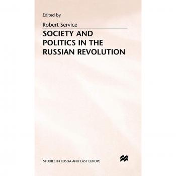 Society and Politics in the Russian Revolution