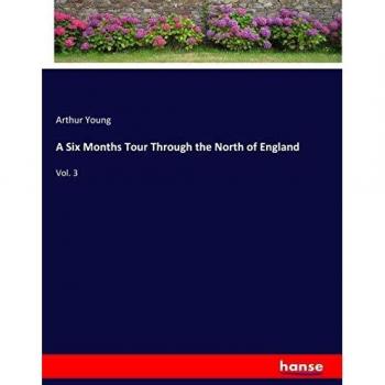 Tour de Seis Meses por el Norte de Inglaterra: Volumen 3