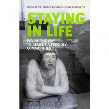 Staying in Life: Paving the Way to Dementia-Friendly Communities