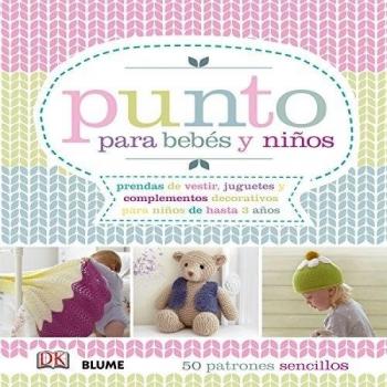 Punto para bebes y niños: 50 patrones sencillos - RODRÍGUEZ FISCHER, CRISTINA