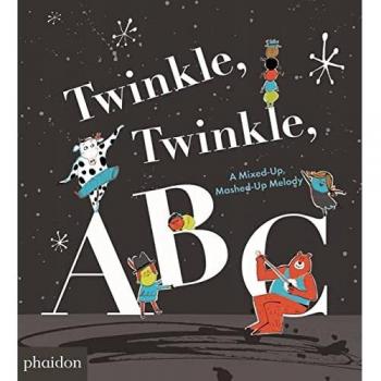 Twinkle, Twinkle, ABC: A Mixed-up, Mashed-up Melody
