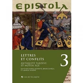 Epistola 3. Lettres et conflits: Antiquité tardive et Moyen Âge: 187