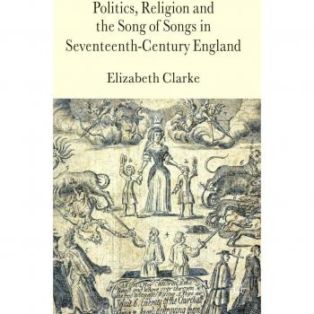 Politics, Religion and the Song of Songs in Seventeenth-Century England