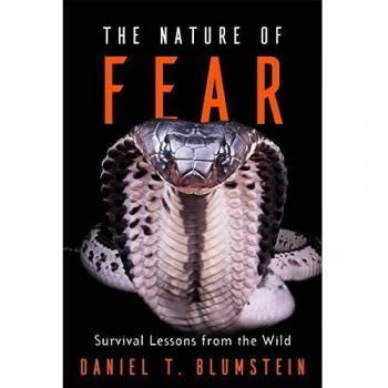 The Nature of Fear: Survival Lessons from the Wild