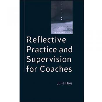 Reflective Practice And Supervision For Coaches