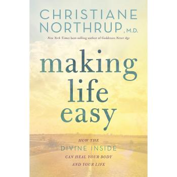 Making Life Easy: How the Divine Inside Can Heal Your Body and Your Life