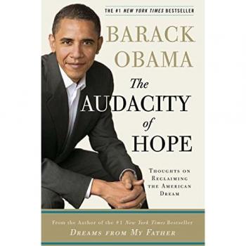 The Audacity of Hope: Thoughts on Reclaiming the American Dream
