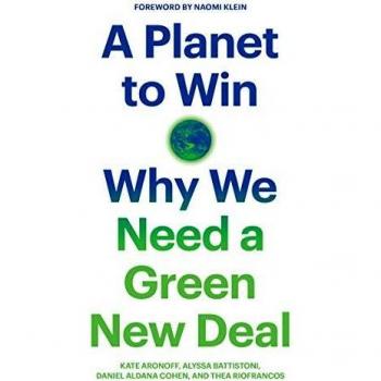 A Planet to Win: Why We Need a Green New Deal