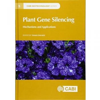 Plant Gene Silencing: Mechanisms and Applications: 5