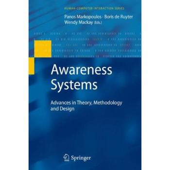 Awareness Systems: Advances in Theory, Methodology and Design