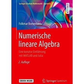 Numerische lineare Algebra: Eine konzise Einführung mit MATLAB und Julia