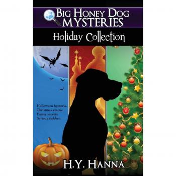Big Honey Dog Mysteries Holiday Anthology (Halloween, Christmas & Easter Compilation)