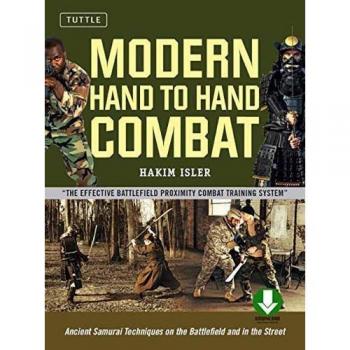 Modern Hand to Hand Combat: Ancient Samurai Techniques on the Battlefield and in the Street [DVD Included]