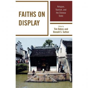 Faiths on Display: Exploring Religion and Tourism in China