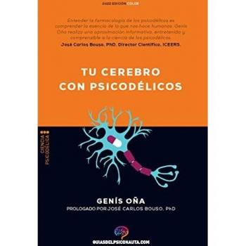 Tu cerebro con psicodélicos: ¿Cómo funcionan los psicodélicos? Farmacología y neurociencia de la