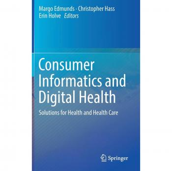 Consumer Informatics and Digital Health: Solutions for Health and Health Care