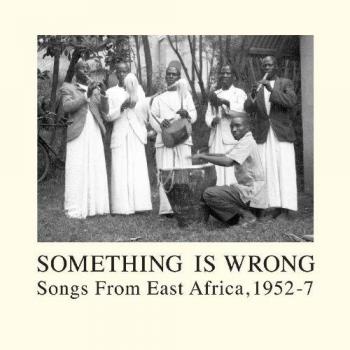 East African Music Compilation: Something Is Wrong - Vinyl Record (1952-1957)