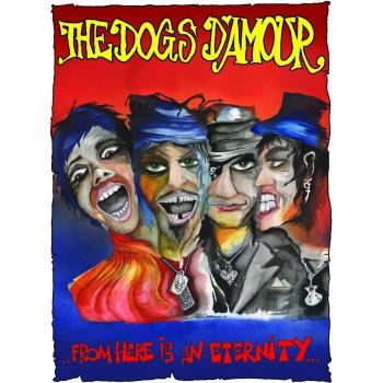 Eternal Love: Dogs D'amour - From Here Is An Eternity (2 DVD Set)