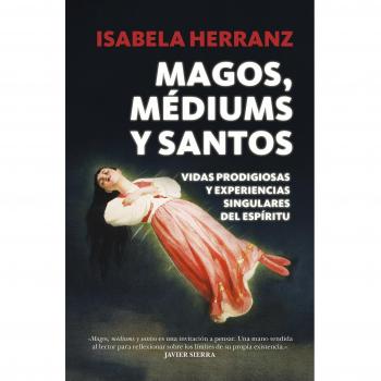 Magos, Médiums Y Santos