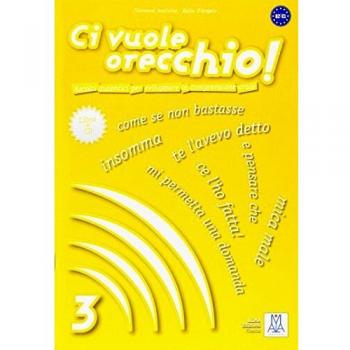 CI VUOLE ORECCHIO 3: B2/C1: Vol. 3
