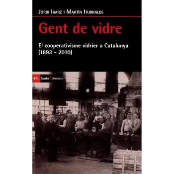Gent de Vidre: El cooperativisme vidrier a Catalunya 1893-2010)