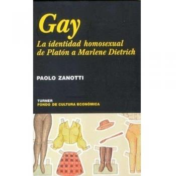 Gay: La identidad homosexual, de Platón a Marlene Dietrich