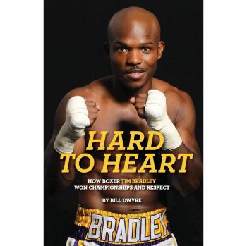 Dwyre, Bill: Duro de Corazón - Cómo el Boxeador Tim Bradley Ganó Campeonatos y Respeto