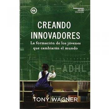 Creando Innovadores: La formación de los jóvenes que cambiarán el mundo