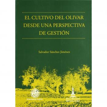 El cultivo del olivar desde una perspectiva de gestión