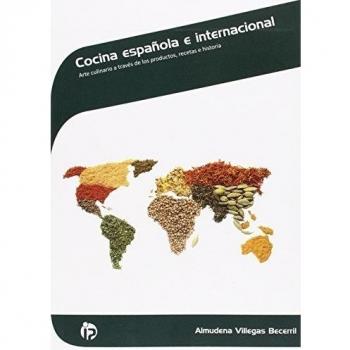 Cocina española e internacional: Arte culinario a través de los productos, recetas e historia