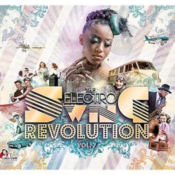 The electro swing revolution vol.7