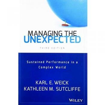 Managing the Unexpected: Sustained Performance in a Complex World