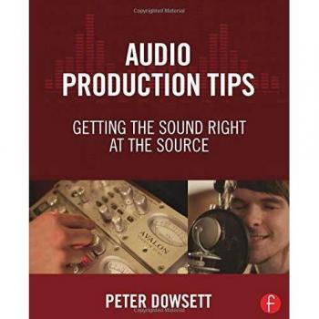 Audio Production Tips: Getting the Sound Right at the Source