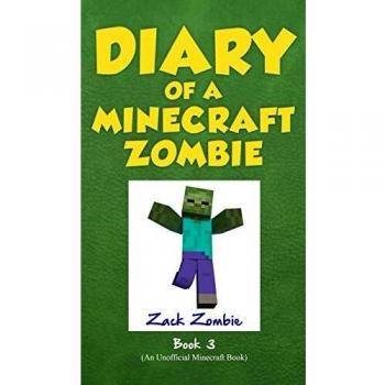 Minecraft Zombie Diary: Book 3 - When Nature Calls by Zack Zombie