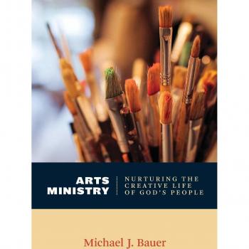 Arts Ministry: Nurturing the Creative Life of God's People