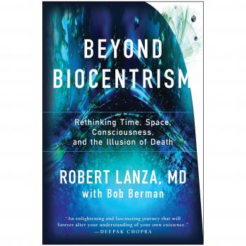 Beyond Biocentrism: Rethinking Time, Space, Consciousness, and the Illusion of Death